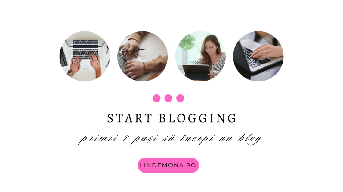 start blogging - primii 7 pași să începi un blog